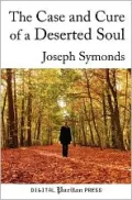 The Case and Cure of a Deserted Soul