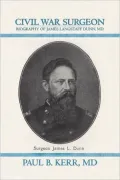 Civil War Surgeon - Biography of James Langstaff Dunn, MD