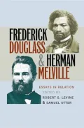 Frederick Douglass and Herman Melville: Essays in Relation