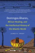 Domingos Alvares, African Healing, and the Intellectual History of the Atlantic World