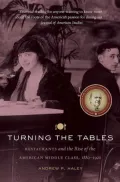 Turning the Tables: Restaurants and the Rise of the American Middle Class, 1880-1920