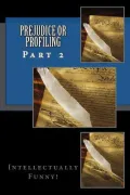 Prejudice or Profiling Part 2