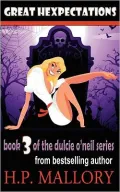 Great Hexpectations: The Dulcie O'Neil Series, Book 3 (Paranormal Romance)