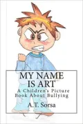 MY NAME IS ART - A Children's Picture Book About Bullying