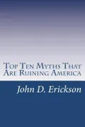 Top Ten Myths That Are Ruining America