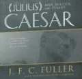 Julius Caesar: Man, Soldier, and Tyrant