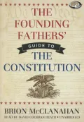 The Founding Fathers' Guide to the Constitution