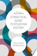 A Practical Guide to Studying History