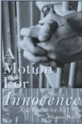 A Motion for Innocence...And Justice for All?
