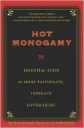 Hot Monogamy: Essential Steps to More Passionate, Intimate Lovemaking
