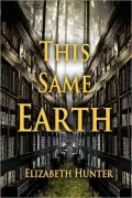 This Same Earth: Elemental Mysteries Book 2