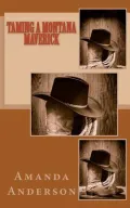 Taming a Montana Maverick
