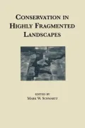 Conservation in Highly Fragmented Landscapes