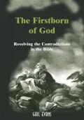 The Firstborn of God: Resolving the Contradictions in the Bible