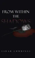 From Within the Shadows