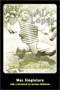 Al Lopez: The Life of Baseball's El Senor