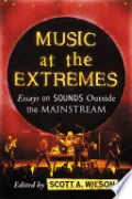 Music at the Extremes by Scott A. Wilson — book cover
