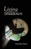 Living with Shadows by Annette Heys — book cover