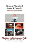 Advanced Principles of Success and Prosperity: Empower the Genius Within