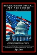 Barack Hussein Obama ....Few Are Chosen: (The Obamanating Spirit and Remembered Stories)
