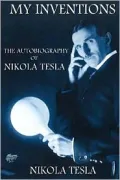 My Inventions: The Autobiography of Nikola Tesla