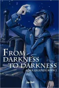 From Darkness to Darkness