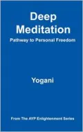Deep Meditation - Pathway to Personal Freedom