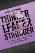 Thinner Leaner Stronger: The Simple Science of Building the Ultimate Female Body