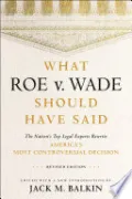 Book cover of What Roe v. Wade Should Have Said