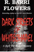Dark Streets of Whitechapel (A Jack The Ripper Mystery)