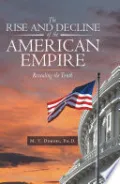 The Rise and Decline of the American Empire