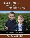 Spuds, Taters and the French Fry Kids