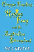 Crappy Families, Regina Fong and the Australian Dreamboat