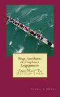 Four Attributes of Employee Engagement...and How to Develop Them
