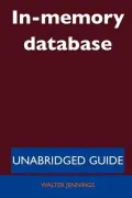 In-Memory Database - Unabridged Guide