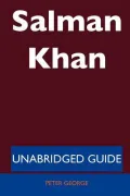 Salman Khan - Unabridged Guide