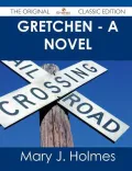 Gretchen - A Novel - The Original Classic Edition