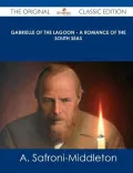 Gabrielle of the Lagoon - A Romance of the South Seas - The Original Classic Edition