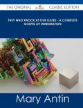 They Who Knock at Our Gates - A Complete Gospel of Immigration - The Original Classic Edition