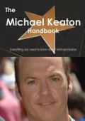 The Michael Keaton Handbook - Everything You Need to Know about Michael Keaton by Emily Smith — book cover