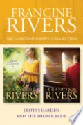 The Francine Rivers Contemporary Collection: Leota's Garden / And the Shofar Blew