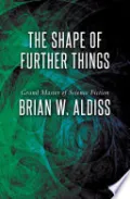 The Shape of Further Things