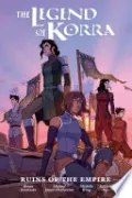 The Legend of Korra: Ruins of the Empire Library Edition