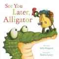 See You Later, Alligator!