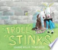 Troll Stinks