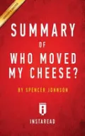 Who Moved My Cheese? by InstaRead Summaries Staff — book cover