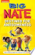 Book cover of Big Nate: Destined for Awesomeness