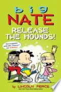 Book cover of Big Nate: Release the Hounds!