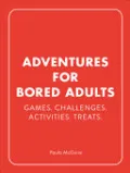 Adventures for Bored Adults