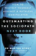 Outsmarting the Sociopath Next Door